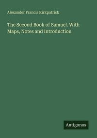 Produktbild: The Second Book of Samuel. With Maps, Notes and Introduction