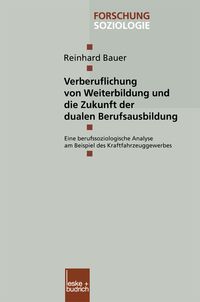 Produktbild: Verberuflichung von Weiterbildung und die Zukunft der dualen Berufsausbildung