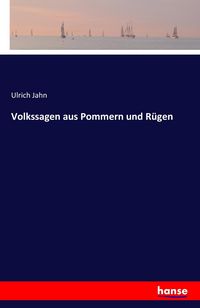 Produktbild: Volkssagen aus Pommern und R&uuml;gen