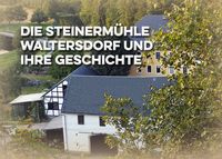 Produktbild: Die Steinerm&uuml;hle Waltersdorf und ihre Geschichte