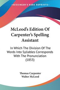 Produktbild: McLeod's Edition Of Carpenter's Spelling Assistant