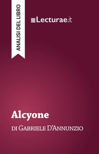 Produktbild: Alcyone - Gabriele D'Annunzio (analisi del libro)