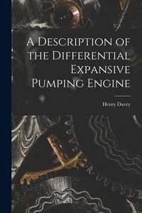 Produktbild: A Description of the Differential Expansive Pumping Engine