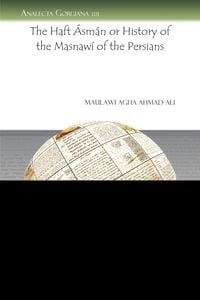 Produktbild: The Haft &Aacute;sm&aacute;n or History of the Masnaw&iacute; of the Persians