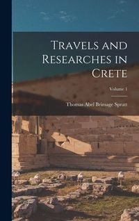 Produktbild: Travels and Researches in Crete; Volume 1