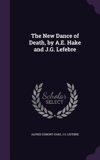 Produktbild: The New Dance of Death, by A.E. Hake and J.G. Lefebre