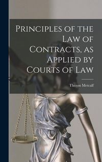 Produktbild: Principles of the Law of Contracts, as Applied by Courts of Law