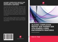Produktbild: ALGUNS COMPLEXOS NOVOS QUE PODEM SER UTILIZADOS COMO ENCHIMENTO DENT&Aacute;RIO