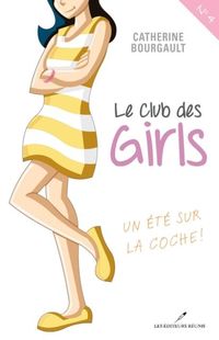 Produktbild: Le Club des girls 04 : Un ete sur la coche!