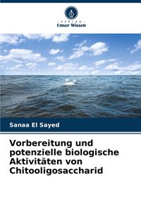 Produktbild: Vorbereitung und potenzielle biologische Aktivit&auml;ten von Chitooligosaccharid