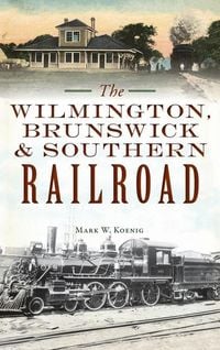 Produktbild: Wilmington, Brunswick & Southern Railroad