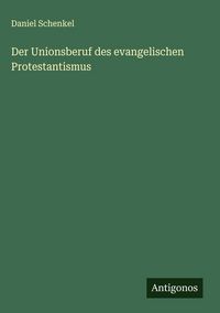 Produktbild: Der Unionsberuf des evangelischen Protestantismus