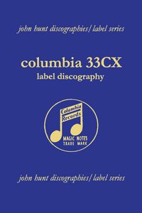 Produktbild: Columbia 33CX Label Discography. [2004].