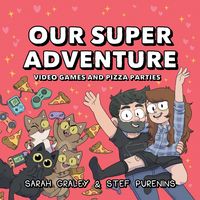 Produktbild: Our Super Adventure: Video Games and Pizza Parties
