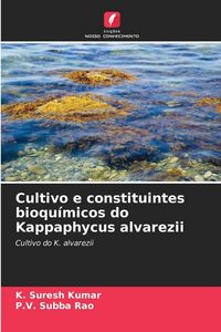 Produktbild: Cultivo e constituintes bioqu&iacute;micos do Kappaphycus alvarezii