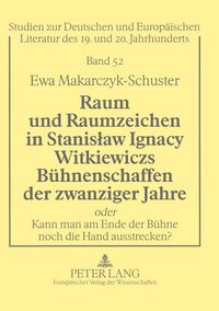 Produktbild: Raum und Raumzeichen in Stanisław Ignacy Witkiewiczs Bühnenschaffen der zwanziger Jahre