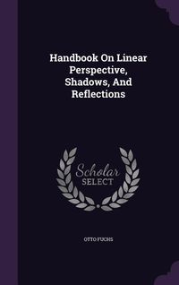 Produktbild: Handbook On Linear Perspective, Shadows, And Reflections