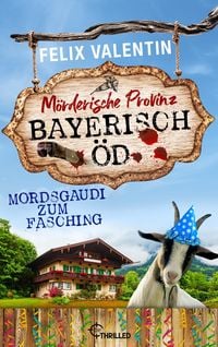 Produktbild: Bayerisch &Ouml;d - Mordsgaudi zum Fasching