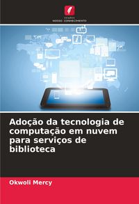 Produktbild: Ado&ccedil;&atilde;o da tecnologia de computa&ccedil;&atilde;o em nuvem para servi&ccedil;os de biblioteca