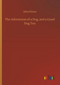 Produktbild: The Adventures of a Dog, and a Good Dog Too