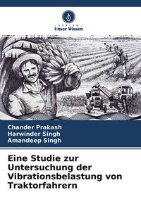 Produktbild: Eine Studie zur Untersuchung der Vibrationsbelastung von Traktorfahrern
