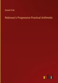 Produktbild: Robinson's Progressive Practical Arithmetic