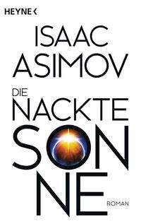 Bild vom Artikel Die nackte Sonne vom Autor Isaac Asimov