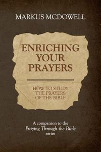 Produktbild: Enriching Your Prayers: How to Study the Prayers of the Bible