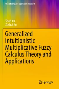 Produktbild: Generalized Intuitionistic Multiplicative Fuzzy Calculus Theory and Applications