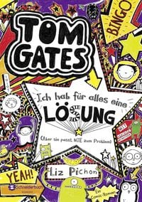 Produktbild: Ich hab f&uuml;r alles eine L&ouml;sung - aber sie passt nie zum Problem / Tom Gates Band 5