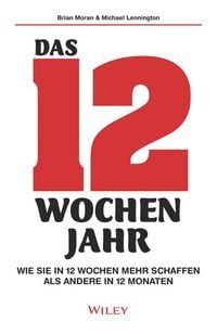 Produktbild: Das 12-Wochen-Jahr: Wie Sie in 12 Wochen mehr schaffen als andere in 12 Monaten
