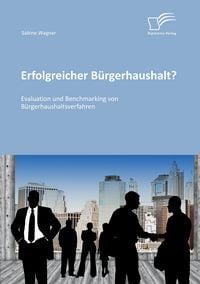 Produktbild: Erfolgreicher B&uuml;rgerhaushalt? Evaluation und Benchmarking von B&uuml;rgerhaushaltsverfahren