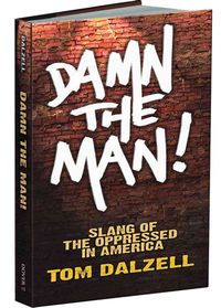 Produktbild: Damn the Man!: Slang of the Oppressed in America