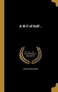 Bild vom Artikel A-B-C Of Golf vom Autor John Duncan Dunn