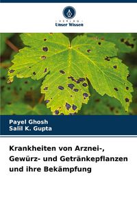 Produktbild: Krankheiten von Arznei-, Gew&uuml;rz- und Getr&auml;nkepflanzen und ihre Bek&auml;mpfung