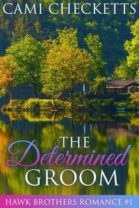 Produktbild: The Determined Groom (The Hawk Brothers Romances, #1)