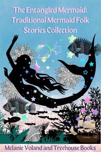 Produktbild: The Entangled Mermaid: Traditional Mermaid Folk Stories Collection