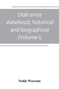Produktbild: Utah since statehood, historical and biographical (Volume I)