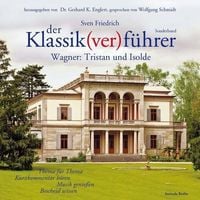 Bild vom Artikel Der Klassik(ver)führer - Sonderband Wagner: Tristan und Isolde vom Autor Wolfgang Schmidt