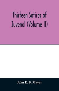Produktbild: Thirteen satires of Juvenal (Volume II)