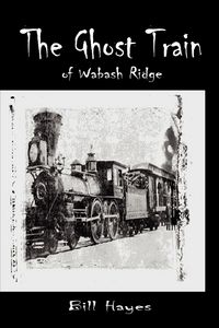 Produktbild: The Ghost Train of Wabash Ridge