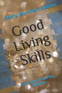 Produktbild: Good Living Skills: Learned from My Mother