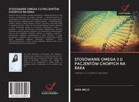 Produktbild: Stosowanie Omega 3 U Pacjent&oacute;w Chorych Na Raka
