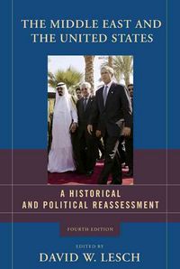 Produktbild: The Middle East and the United States: A Historical and Political Reassessment