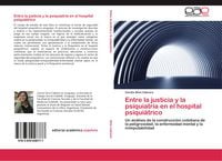 Produktbild: Entre la justicia y la psiquiatr&iacute;a en el hospital psiqui&aacute;trico