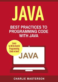 Produktbild: Java: Best Practices to Programming Code with Java (Java Computer Programming, #3)