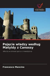 Produktbild: Poj&iquest;cie w&iquest;adzy wed&iquest;ug Matyldy z Canossy