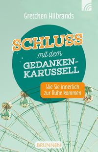 Bild vom Artikel Schluss mit dem Gedankenkarussell vom Autor Gretchen Hilbrands