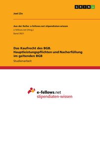 Produktbild: Das Kaufrecht des BGB. Hauptleistungspflichten und Nacherf&uuml;llung im geltenden BGB