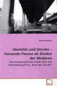 Bild vom Artikel Bengert, M: Identität und Unruhe - Fernando Pessoa als Denke vom Autor Martina Bengert